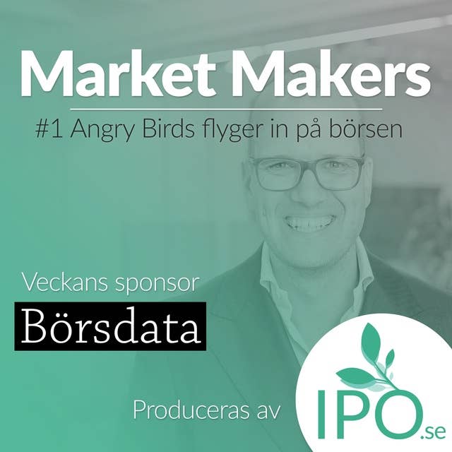 Market Makers - #1 Angry Birds Flyger In På Börsen 