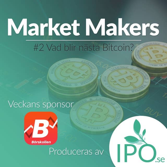 Market Makers - #2 Vad Blir Nästa Bitcoin