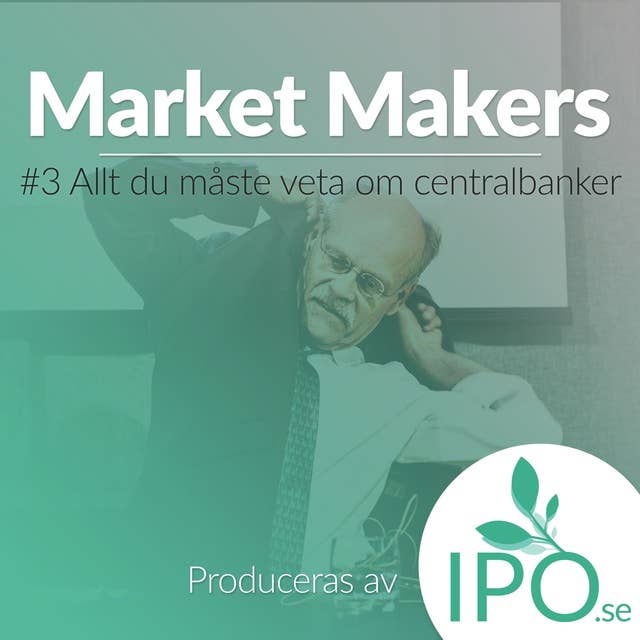 Market Makers - #3 Allt Du Måste Veta Om Centralbanker