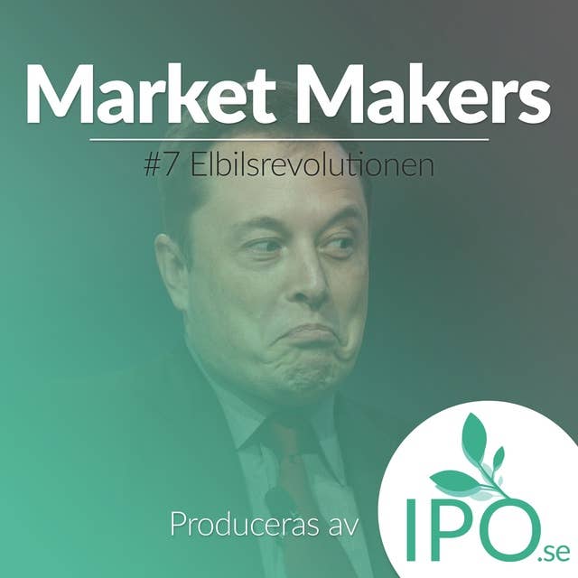 Market Makers - #7 Elbilsrevolutionen