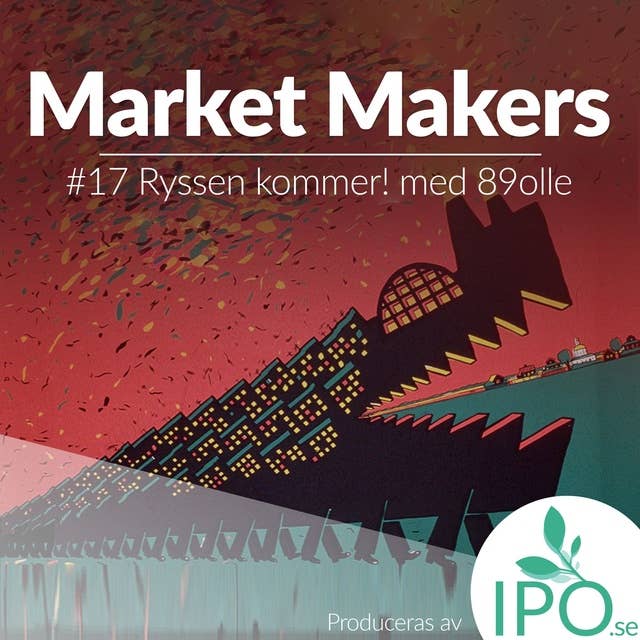 Market Makers - #17 Ryssen kommer! med 89olle