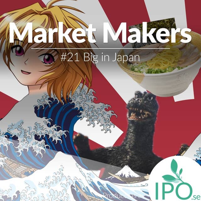 Market Makers - #21 Big in Japan