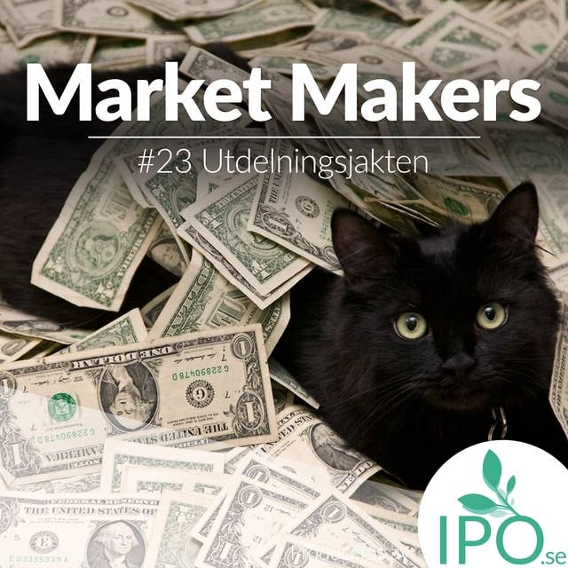 Market Makers - #23 Utdelningsjakten