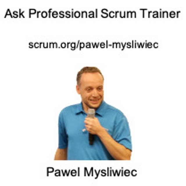 Ask a Professional Scrum Trainer Pawel Mysliwiec - Answering Your Most Pressing Scrum Questions