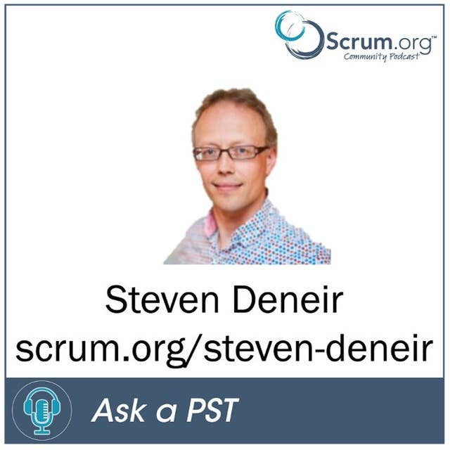Ask a Professional Scrum Trainer - Steven Deneir- Product Ownership, team motivation, transitioning to Scrum and more!