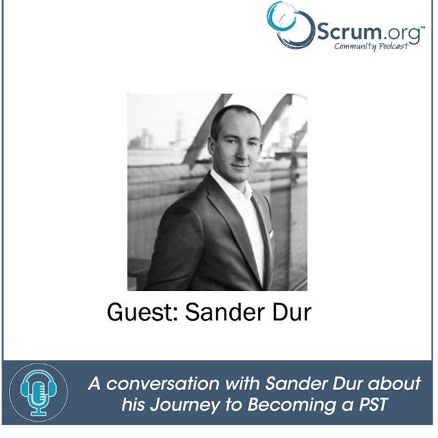 Professional Scrum Trainers - In Depth: Exploring the Journeys of Scrum.org PSTs featuring Sander Dur