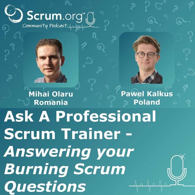 Ask a Professional Scrum Trainer - Pawel Kalkus (Poland) and Mihai Olaru (Romania)