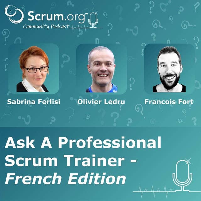 Ask a Professional Scrum Trainer French edition - Sabrina Ferlisi, Olivier Ledru and Francois Fort