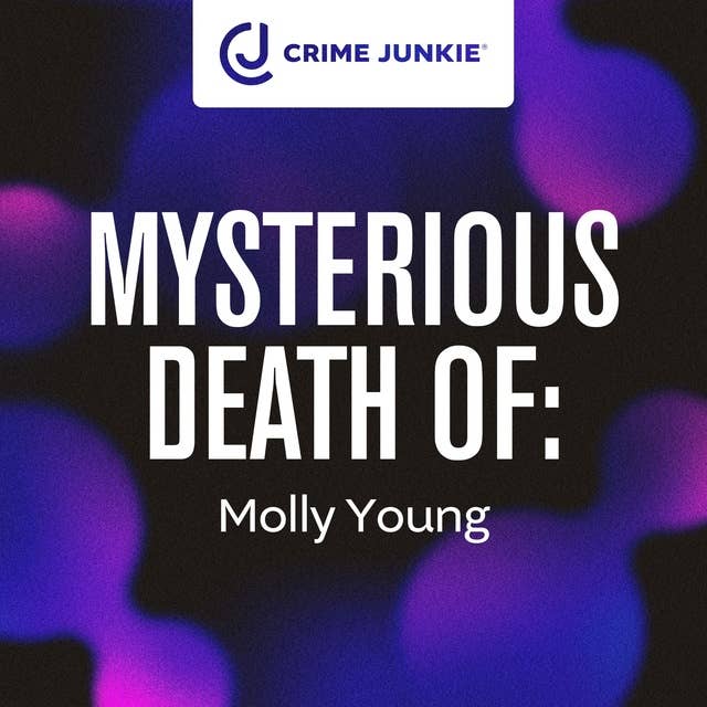 MYSTERIOUS DEATH OF: Molly Young