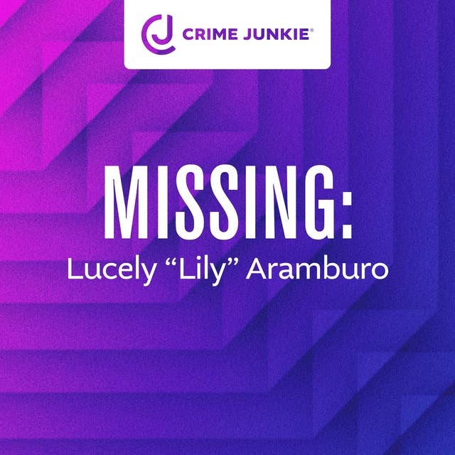 MISSING: Lucely "Lily" Aramburo