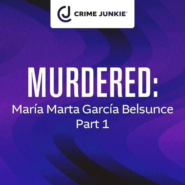 MURDERED: María Marta García Belsunce Part 1