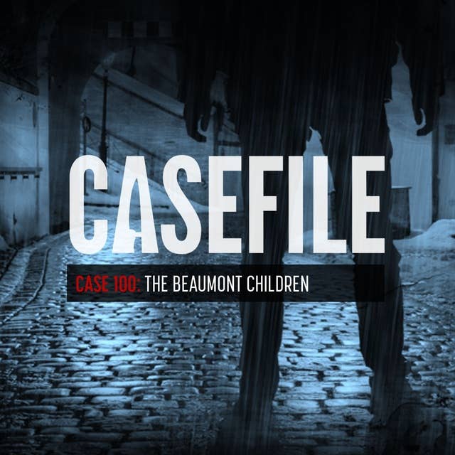 Case 100: The Beaumont Children