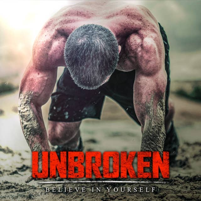 UNBROKEN - Best Motivational Speech Compilation