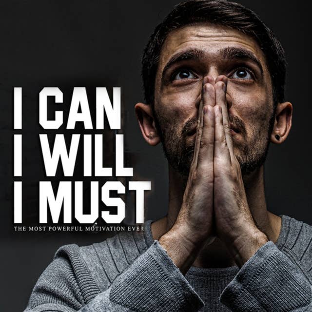 I CAN, I WILL, I MUST