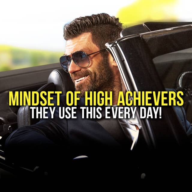 THE MINDSET OF HIGH ACHIEVERS #3