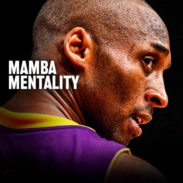 MAMBA MENTALITY - Best Kobe Bryant Motivation