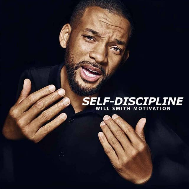 SELF DISCIPLINE - Best Motivational Speech Ever (ft Will Smith)