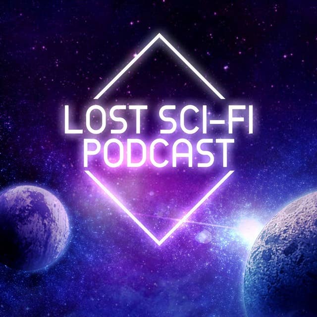 The Beginning of The Lost Sci-Fi Podcast With At Least One Vintage Sci-Fi Story Every Week