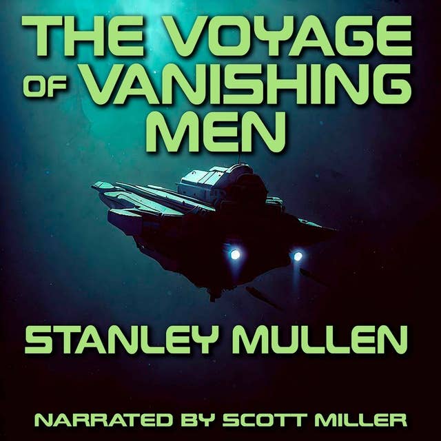 The Voyage Of Vanishing Men by Stanley Mullen - Stanley Mullen Sci-Fi Audiobook Full