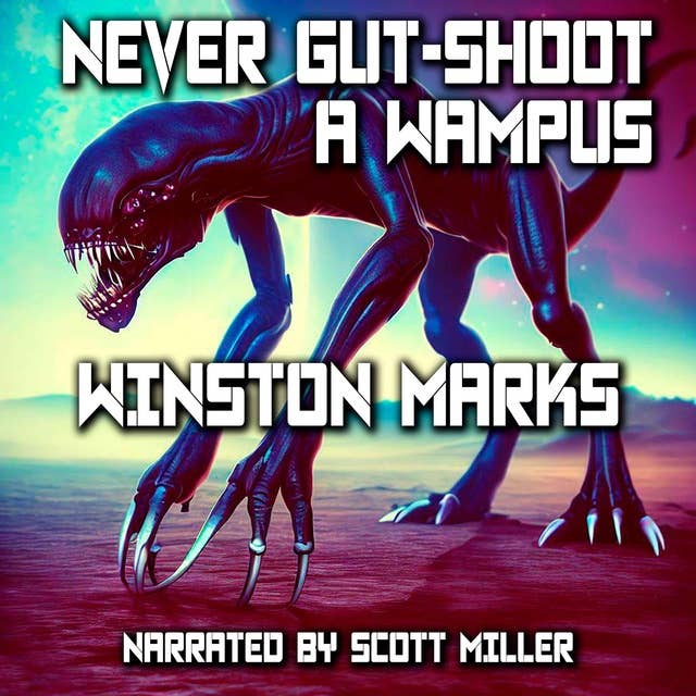 Never Gut-shoot A Wampus by Winston Marks - Winston Marks Science Fiction Audiobook