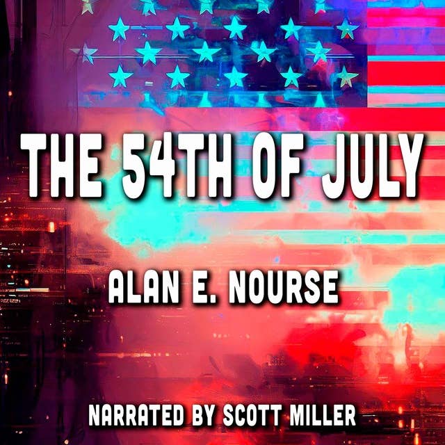 The Fifty-Fourth of July by Alan E Nourse - Alan E Nourse Sci-Fi Audiobook