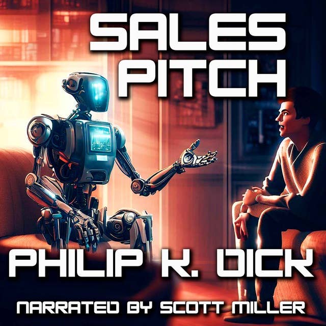 Sales Pitch by Philip K. Dick - Author Philip K Dick Short Stories