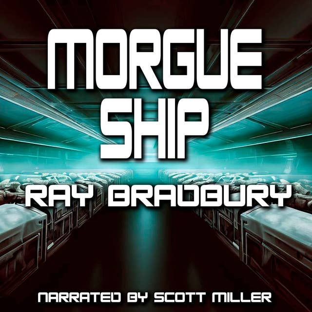 Morgue Ship by Ray Bradbury - Ray Bradbury Short Story