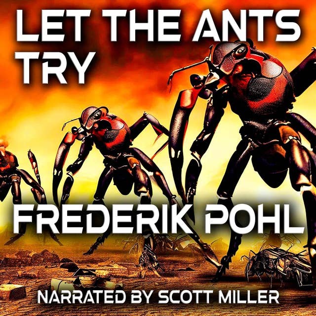 Let The Ants Try by Frederik Pohl - Frederik Pohl Short Stories