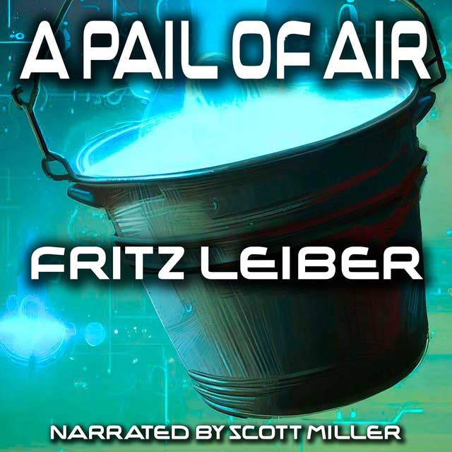 A Pail of Air by Fritz Leiber - Fritz Leiber Audiobook