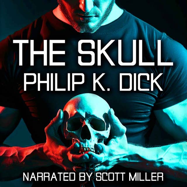 The Skull by Philip K. Dick - Philip K Dick Sci Fi Audiobook