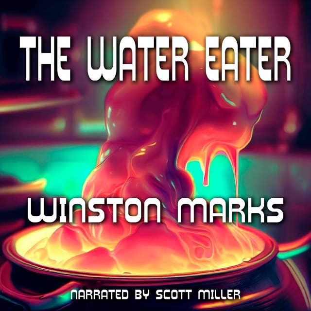 The Water Eater by Winston Marks - Sci Fi Short Story Audiobook