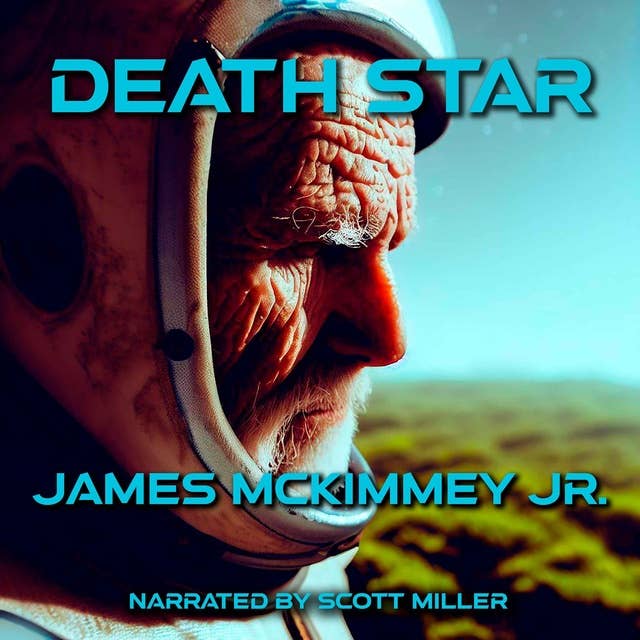 Death Star by James McKimmey Jr. - Science Fiction Short Story