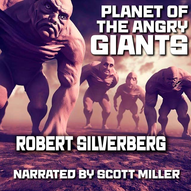 Planet of the Angry Giants by Robert Silverberg - Science Fiction Short Stories Audiobook