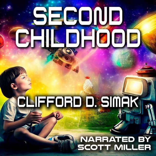 Second Childhood by Clifford D. Simak - Science Fiction Short Stories Audiobook