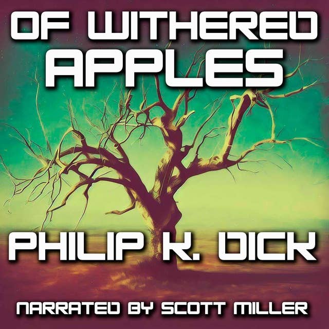 Of Withered Apples by Philip K. Dick - Science Fiction Short Stories