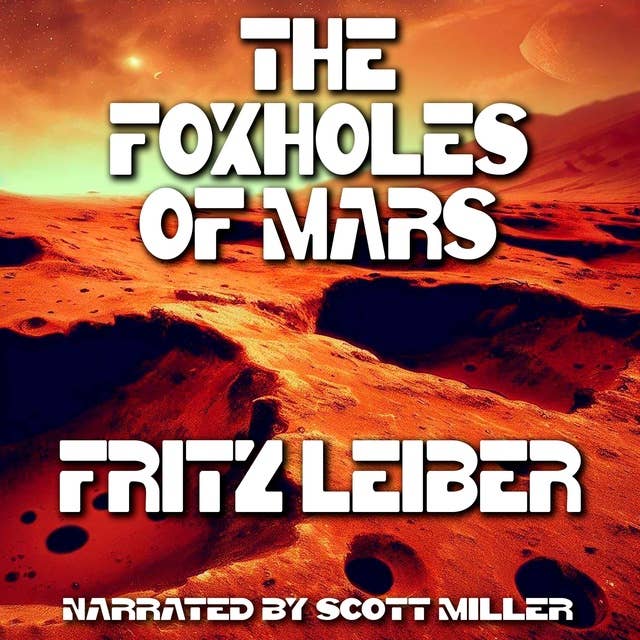 The Foxholes of Mars by Fritz Leiber - Science Fiction Audiobook Short Story
