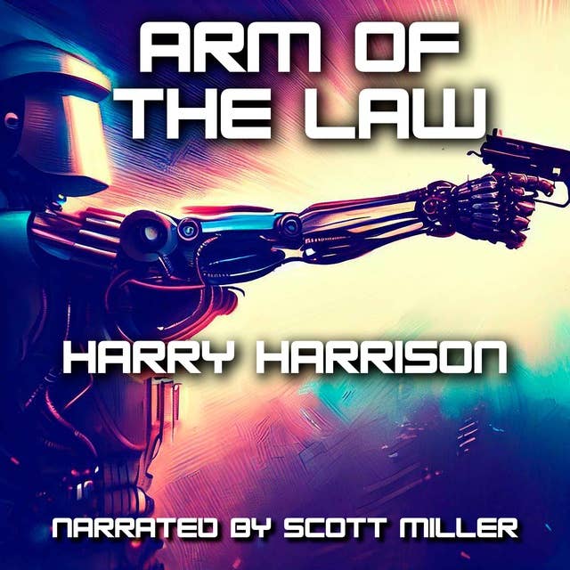Arm of the Law by Harry Harrison - Robot Science Fiction Short Story