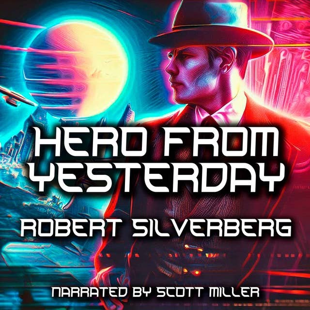Hero From Yesterday by Robert Silverberg - Robert Silverberg Short Stories