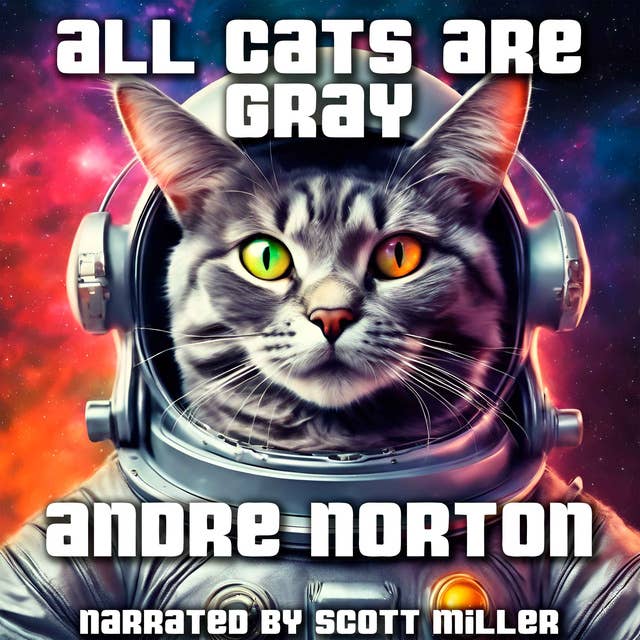 All Cats Are Gray by Andre Norton - Andre Norton Short Stories