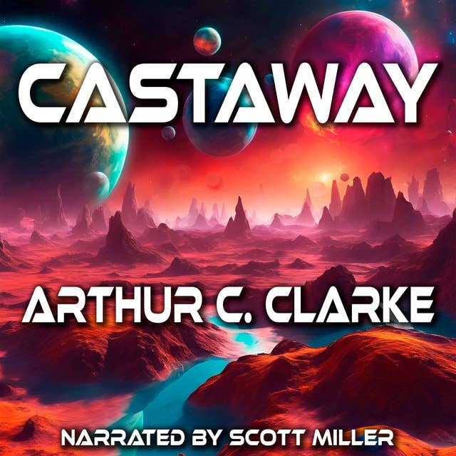 Castaway by Arthur C. Clarke - Arthur C. Clarke Short Stories