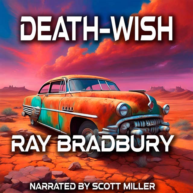 Death-Wish by Ray Bradbury - Ray Bradbury Short Stories
