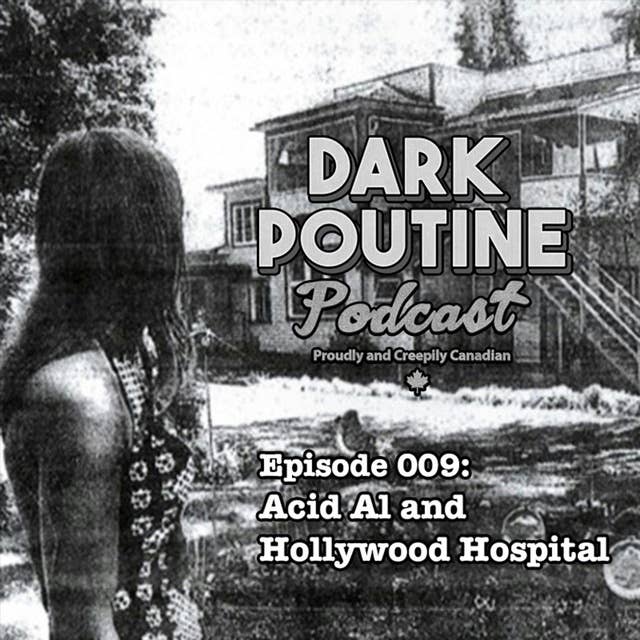 Acid Al and Hollywood Hospital (BC)