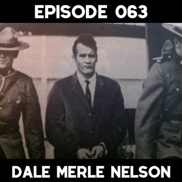 Mass Murderer: Dale Merle Nelson (BC)