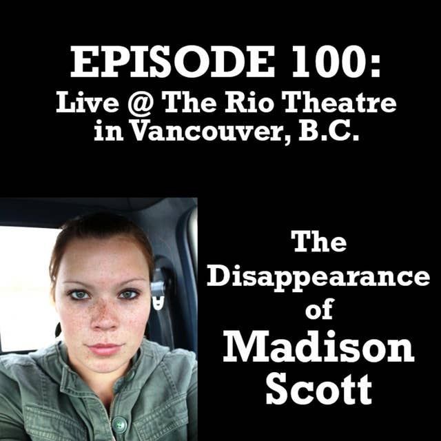 Live in Vancouver: The Disappearance of Madison Scott (BC)