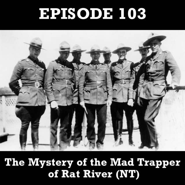 The Mystery of The Mad Trapper of Rat River (NT)