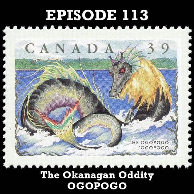 The Okanagan Oddity - Ogopogo (BC)