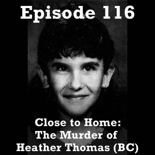Close to Home - The Murder of Heather Thomas (BC)