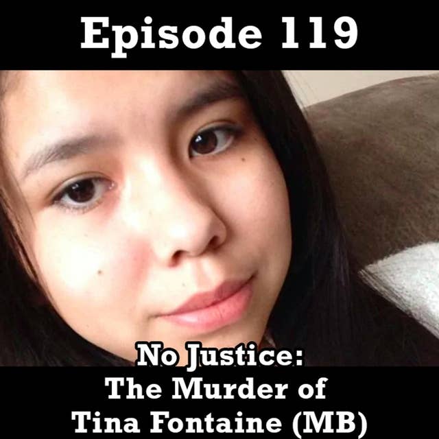 MMIW - No Justice - The Murder of Tina Fontaine (MB)