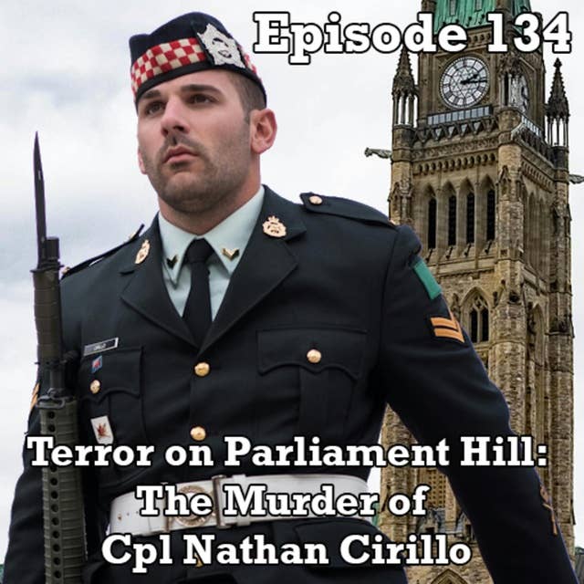 Terror on Parliament Hill: The Murder of Cpl. Nathan Cirillo (ON)