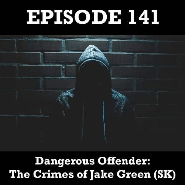 Dangerous Offender: The Crimes of Jake Green (SK)